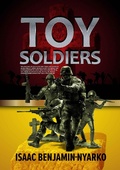 Cover: Toy Soldiers - Isaac Benjamin-Nyarko