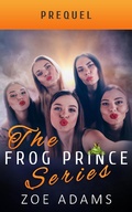 Cover: The Frog Prince (The Frog Prince Series, #1) - The Frog Prince Series