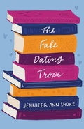 Cover: The Fake Dating Trope - Jennifer Ann Shore