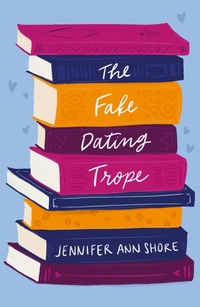 Abbildung von: The Fake Dating Trope - Jennifer Ann Shore