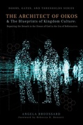 Cover: The Architect of Oikos & the Blueprints of Kingdom Culture - 3Trees Publishing