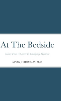 Enlarge image Cover: At The Bedside - MARK J THOMSON, MD