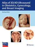 Cover: Atlas of 3D/4D Ultrasound in Obstetrics, Gynecology, and Breast Imaging - Thieme