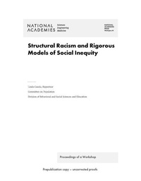 Enlarge image Cover: Structural Racism and Rigorous Models of Social Inequity - National Academies Press