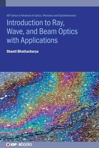 Enlarge image Cover: Introduction to Ray, Wave, and Beam Optics with Applications - Institute of Physics Publishing