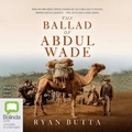 Cover: The Ballad of Abdul Wade - Bolinda Audio Books