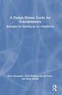 Cover: A Design Driven Guide for Entrepreneurs - Routledge
