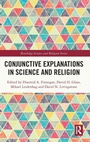 Cover: Conjunctive Explanations in Science and Religion - Routledge