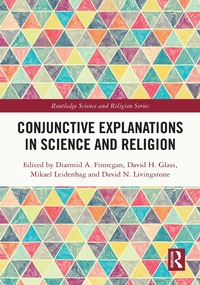 Abbildung von: Conjunctive Explanations in Science and Religion - Routledge