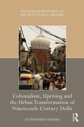 Bild: Colonialism, Uprising and the Urban Transformation of Nineteenth-Century Delhi - Routledge