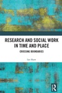 Cover: Research and Social Work in Time and Place - Routledge