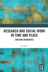 Enlarge image Cover: Research and Social Work in Time and Place - Routledge