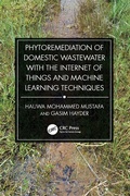 Cover: Phytoremediation of Domestic Wastewater with the Internet of Things and Machine Learning Techniques - CRC Press