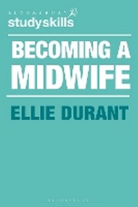 Abbildung von: Becoming a Midwife - Bloomsbury Academic