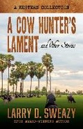 Cover: A Cow Hunter's Lament and Other Stories - Five Star