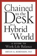 Cover: Chained to the Desk in a Hybrid World - New York University Press