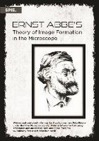 Enlarge image Cover: Ernst Abbe's Theory of Image Formation in the Microscope - SPIE Press