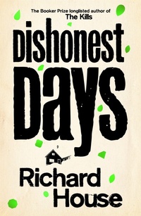 Enlarge image Cover: Dishonest Days - Picador