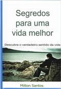 Cover: Segredos Para Uma Vida Melhor - Bibliomundi