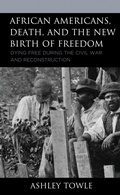 Cover: African Americans, Death, and the New Birth of Freedom - Lexington Books