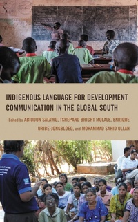 Enlarge image Cover: Indigenous Language for Development Communication in the Global South - Lexington Books
