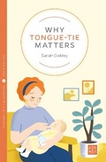 Cover: Why Tongue-tie Matters - Pinter & Martin Ltd.