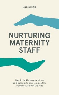 Enlarge image Cover: Nurturing Maternity Staff - Pinter & Martin Ltd.