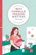 Cover: Why Formula Feeding Matters - Pinter & Martin Ltd.