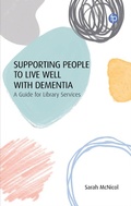 Cover: Supporting People to Live Well with Dementia - Facet Publishing