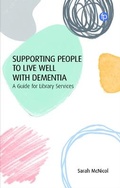 Cover: Supporting People to Live Well with Dementia - Facet Publishing