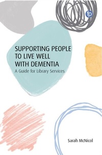 Abbildung von: Supporting People to Live Well with Dementia - Facet Publishing
