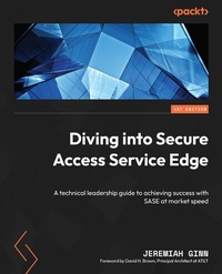 Enlarge image Cover: Diving into Secure Access Service Edge - Packt Publishing