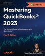 Cover: Mastering QuickBooks (R) 2023 - Packt Publishing