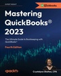 Cover: Mastering Quickbooks (R) 2023, Fourth Edition - Packt Publishing