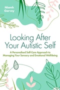 Cover: Looking After Your Autistic Self - Jessica Kingsley Publishers