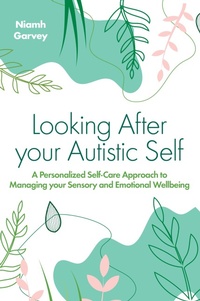 Enlarge image Cover: Looking After Your Autistic Self - Jessica Kingsley Publishers