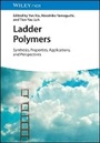 Cover: Ladder Polymers - Synthesis, Properties, Applications, and Perspectives - Wiley-VCH