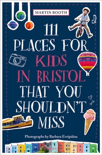 Abbildung von: 111 Places for Kids in Bristol That You Shouldn't Miss - Emons Verlag