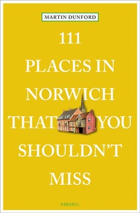 Abbildung von: 111 Places in Norwich That You Shouldn't Miss - Emons Verlag