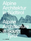 Cover: Alpine Architektur in S&uuml;dtirol/Alpine Architecture in South Tyrol - Detail Architecture