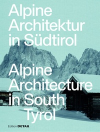 Enlarge image Cover: Alpine Architektur in Südtirol/Alpine Architecture in South Tyrol - Detail Architecture