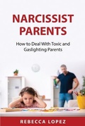 Cover: Narcissist Parents - Rebecca Lopez