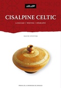 Cover: Cisalpine celtic : language, writing, epigraphy - Prensas de la Universidad de Zaragoza