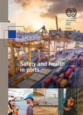 Cover: Safety and Health in Ports (Revised 2016) - International Labour Office