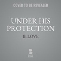 Cover: Under His Protection - Blackstone Publishing