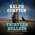 Cover: Ralph Compton: Thirteen Bullets - Blackstone Publishing