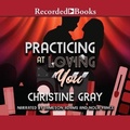 Cover: Practicing at Loving You - Recorded Books, Inc.