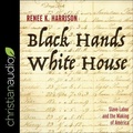 Cover: Black Hands, White House - Christianaudio