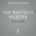 Cover: The Wasteful Murder - Blackstone Publishing
