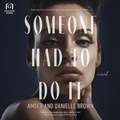 Cover: Someone Had to Do It - Graydon House